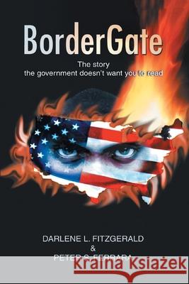 Bordergate: The Story The Government Doesn't Want You to Read Fitzgerald, Darlene L. 9780595389841 iUniverse - książka