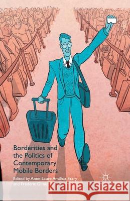 Borderities and the Politics of Contemporary Mobile Borders A. Amilhat-Szary F. Giraut  9781349500338 Palgrave Macmillan - książka