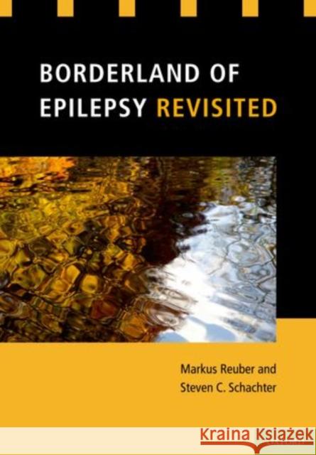 Borderland of Epilepsy Revisited Markus Reuber Steven C. Schachter 9780199796793 Oxford University Press - książka