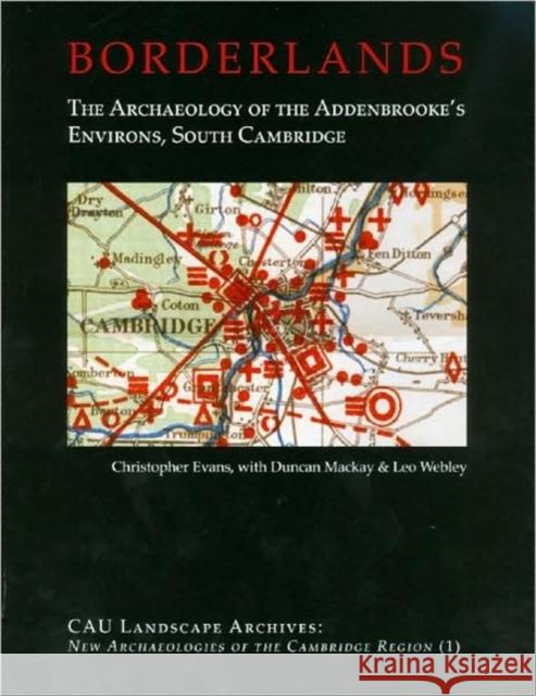 Borderlands Christopher Evans, Duncan Mackay, Leo Webley 9780954482473 Cambridge Archaeological Unit - książka