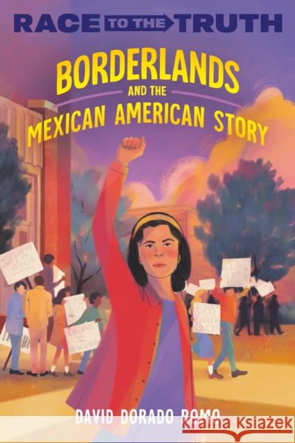 Borderlands and the Mexican American Story David Dorado Romo 9780593567753 Crown Books for Young Readers - książka