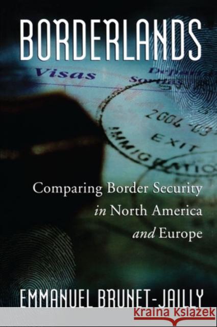 Borderlands: Comparing Border Security in North America and Europe Brunet-Jailly, Emmanuel 9780776606514 University of Ottawa Press - książka