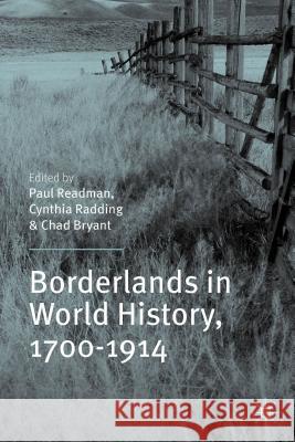 Borderlands in World History, 1700-1914 Paul Readman Cynthia Radding Chad Bryant 9781137320568 Palgrave MacMillan - książka
