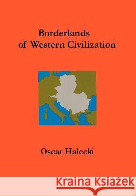 Borderlands of Western Civilization: A History of East Central Europe Oskar Halecki Andrew L. Simon 9780966573480 Simon Publications - książka