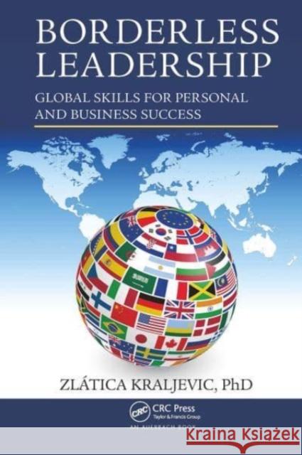 Borderless Leadership: Global Skills for Personal and Business Success Zlatica Kraljevic 9781032476179 Auerbach Publications - książka