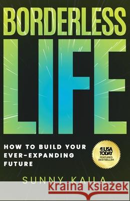 Borderless Life: How to Build Your Ever-Expanding Future Sunny Kaila 9781636805269 Ethos Collective - książka