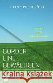 Borderline bewältigen : Hilfen und Selbsthilfen Röhr, Heinz-Peter 9783843602471 Patmos - książka