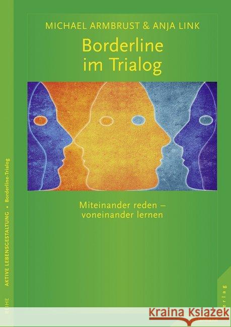 Borderline im Trialog : Miteinander reden - voneinander lernen Armbrust, Michael; Link, Anja 9783955713386 Junfermann - książka