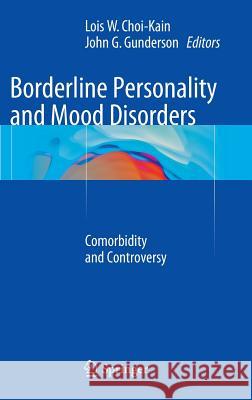 Borderline Personality and Mood Disorders: Comorbidity and Controversy Choi-Kain, Lois W. 9781493913138 Springer - książka