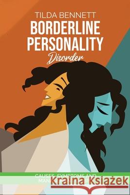 Borderline Personality Disorder: Causes, Symptoms and Management of BPD Tilda Bennet 9781802768862 Tilda Bennet - książka
