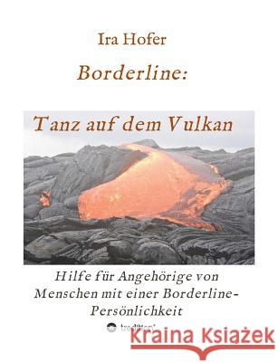 Borderline: Tanz auf dem Vulkan Ira Hofer 9783734511776 Tredition Gmbh - książka