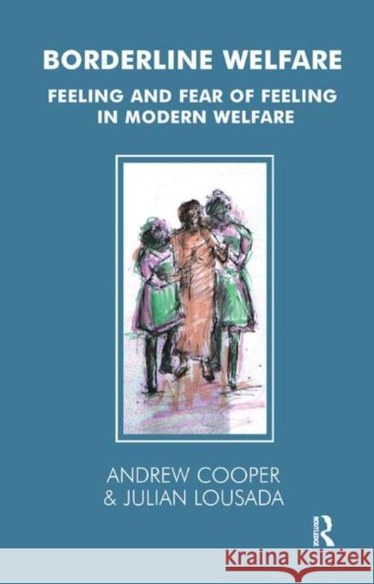 Borderline Welfare: Feeling and Fear of Feeling in Modern Welfare Cooper, Andrew 9780367323554 Taylor and Francis - książka