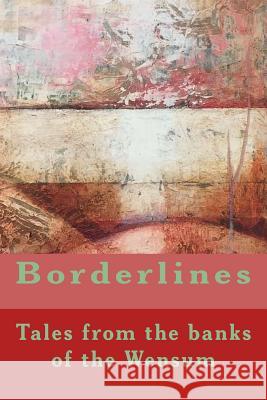 Borderlines: and other stories (Editor), Bob Sheed 9781979943321 Createspace Independent Publishing Platform - książka