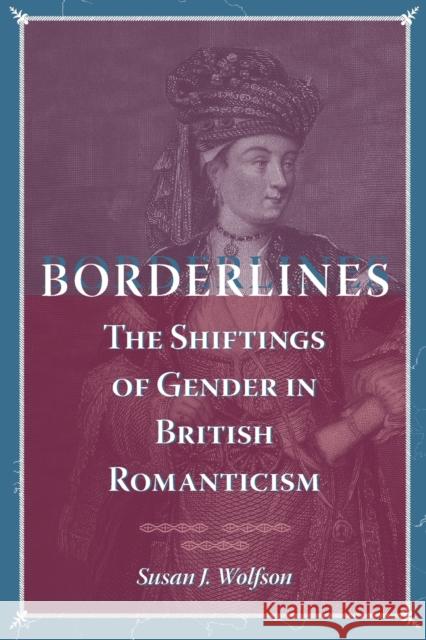 Borderlines: The Shiftings of Gender in British Romanticism Wolfson, Susan J. 9780804761055 Stanford University Press - książka