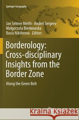 Borderology: Cross-Disciplinary Insights from the Border Zone: Along the Green Belt Methi, Jan Selmer 9783030075972 Springer - książka