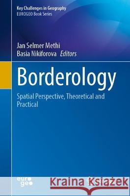 Borderology: Spatial Perspective, Theoretical and Practical Jan Selmer Methi Basia Nikiforova 9783031297199 Springer - książka