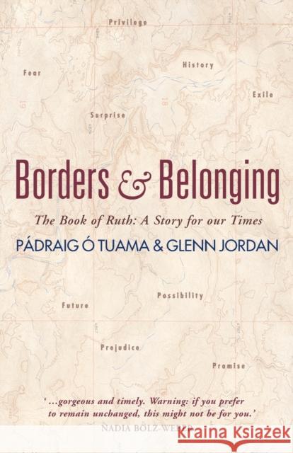 Borders and Belonging: The Book of Ruth: A story for our times Ó. Tuama, Pádraig 9781786222565 Canterbury Press Norwich - książka