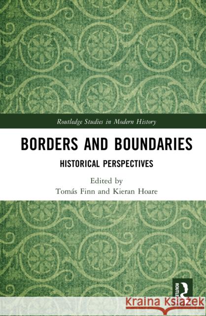 Borders and Boundaries: Historical Perspectives Tom?s Finn Kieran Hoare 9781032691862 Routledge - książka