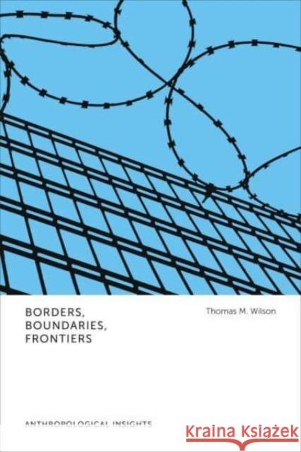 Borders, Boundaries, Frontiers Thomas M. Wilson 9781487524326 University of Toronto Press - książka