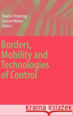 Borders, Mobility and Technologies of Control Sharon Pickering Leanne Weber 9781402048982 Springer - książka