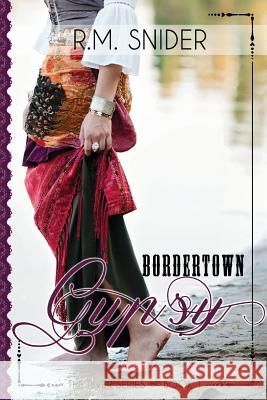 Bordertown Gypsy R. M. Snider 9781549878718 Independently Published - książka