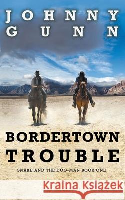 Bordertown Trouble Johnny Gunn 9781647348687 Wolfpack Publishing - książka