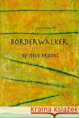 Borderwalker Steve Brooks 9781977629012 Createspace Independent Publishing Platform - książka