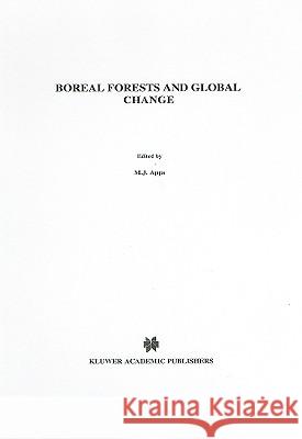Boreal Forests and Global Change: Peer-Reviewed Manuscripts Selected from the International Boreal Forest Research Association Conference, Held in Sas Apps, Michael J. 9780792336655 Kluwer Academic Publishers - książka