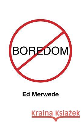 Boredom Ed Merwede 9781543471298 Xlibris - książka