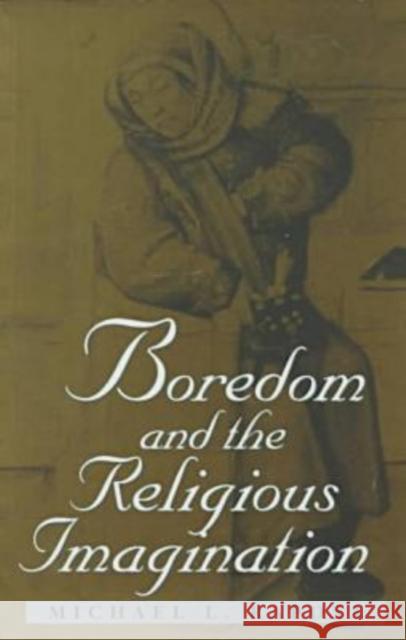 Boredom and the Religious Imagination Michael L. Raposa 9780813919256 University of Virginia Press - książka