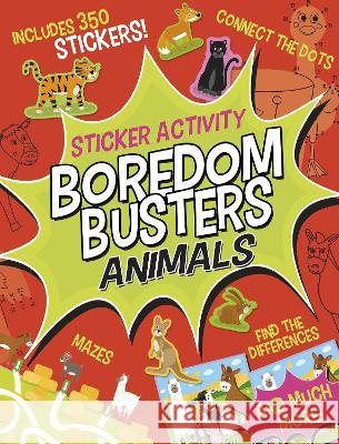 Boredom Busters: Animals Sticker Activity: Includes 350 Stickers! Mazes, Connect the Dots, Find the Differences, and Much More! Tiger Tales                              Liza Lewis 9781664340541 Tiger Tales - książka