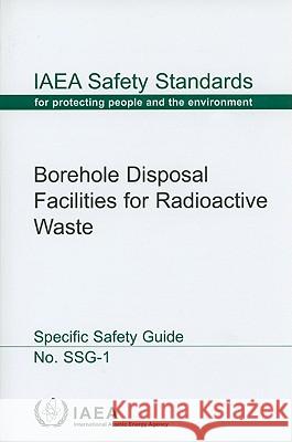 Borehole Disposal Facilities for Radioactive Waste  9789201091093 STATIONARY OFFICE BOOKS - książka