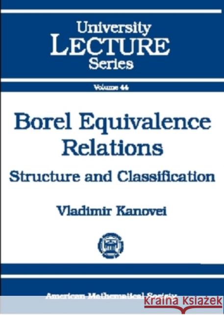 Borel Equivalence Relations : Structure and Classification  9780821844533 American Mathematical Society - książka