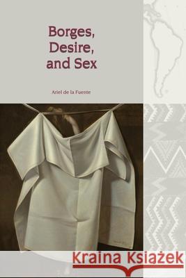 Borges, Desire, and Sex Ariel d 9781789622287 Liverpool University Press - książka