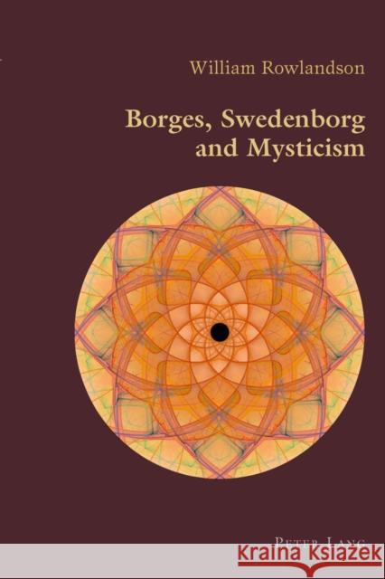 Borges, Swedenborg and Mysticism  9783034308113 Peter Lang AG, Internationaler Verlag der Wis - książka