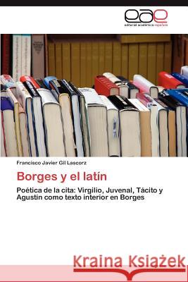 Borges y El Latin Francisco Javier Gi 9783847362388 Editorial Acad Mica Espa Ola - książka