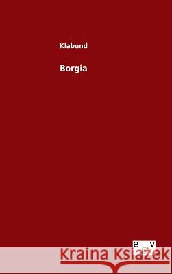Borgia Klabund 9783734001017 Salzwasser-Verlag Gmbh - książka