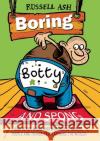 Boring, Botty and Spong Russell Ash 9781782957119 Random House Children's Publishers UK