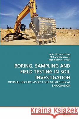 Boring, Sampling and Field Testing in Soil Investigation A B M Saiful Islam, Mohammed Jameel, Mohd Zamin Jumaat 9783639336993 VDM Verlag - książka