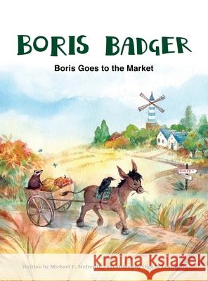 Boris Badger 2: Boris Goes to the Market Michael E. McDevitt Olga S. Tenyakova 9781733588232 Kitchen Table Books - książka