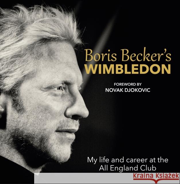 Boris Becker's Wimbledon: My Life and Career at the All England Club Boris Becker 9781910536087 Bonnier Books Ltd - książka