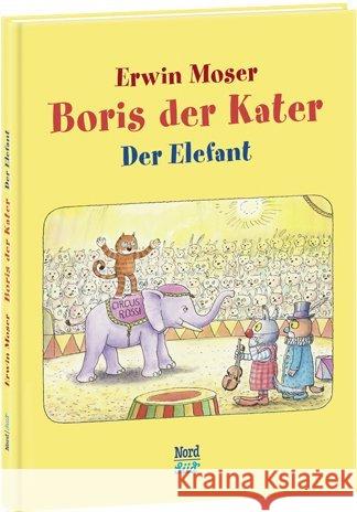 Boris der Kater - Der Elefant Moser, Erwin 9783314101939 NordSüd Verlag - książka