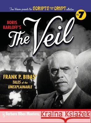 Boris Karloff's The Veil (hardback) Barbara Bibas Montero, Tom Weaver, Dr Robert J Kiss 9781629331676 BearManor Media - książka