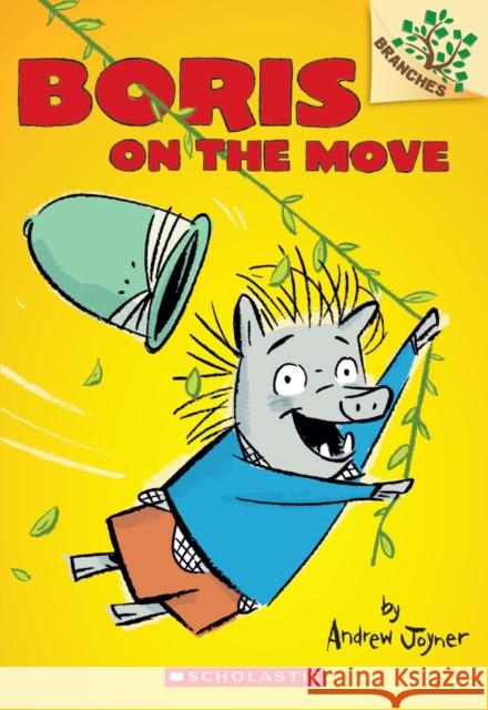 Boris on the Move: A Branches Book (Boris #1): Volume 1 Joyner, Andrew 9780545484435 Branches - książka