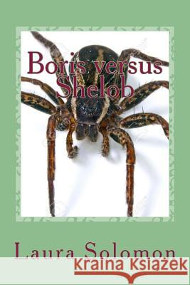 Boris versus Shelob Solomon, Laura Jane 9781541019607 Createspace Independent Publishing Platform - książka