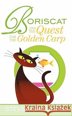 Boriscat and the Quest for the Golden Carp Steven Spedding 9781452057590 Authorhouse - książka