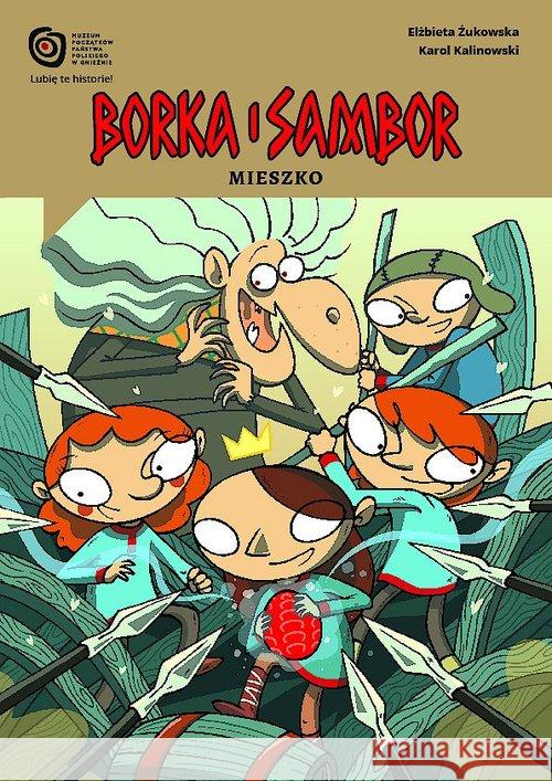 Borka i Sambor T.4 Mieszko Kalinowski Karol Żukowska Elżbieta 9788361391258 Muzeum Początków Państwa Polskiego w Gnieźnie - książka