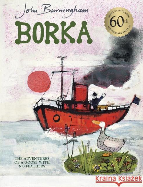 Borka: The Adventures of a Goose With No Feathers John Burningham 9780099400677 Penguin Random House Children's UK - książka
