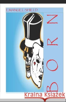 Born Emanuel Durrant Shiel 9781659514728 Independently Published - książka