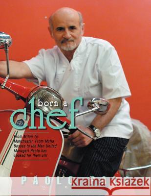 Born a Chef Paolo Pala 9781465360083 Xlibris Corporation - książka